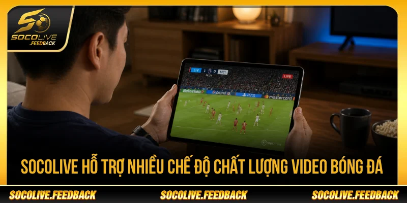 Socolive - Trực Tiếp Bóng Đá Không Giật Lag, Link Mới thetabox.io Socolive hỗ trợ nhiều chế độ chất lượng video bóng đá